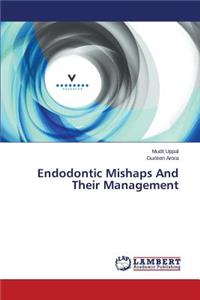 Endodontic Mishaps and Their Management