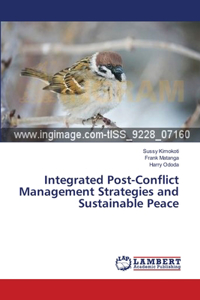 Integrated Post-Conflict Management Strategies and Sustainable Peace