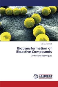Biotransformation of Bioactive Compounds