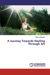 Journey Towards Healing Through Art