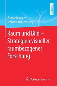 Raum und Bild - Strategien visueller raumbezogener Forschung