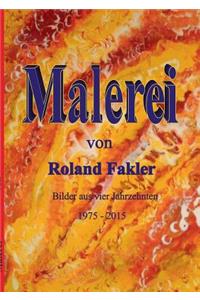 Malerei von Roland Fakler