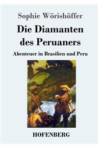 Diamanten des Peruaners: Abenteuer in Brasilien und Peru