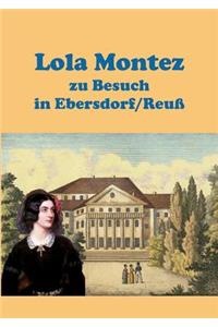 Lola Montez zu Besuch in Ebersdorf/Reuß