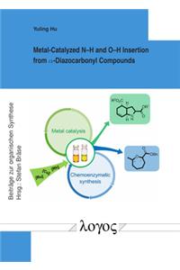 Metal-Catalyzed N-H and O-H Insertion from Alpha-Diazocarbonyl Compounds