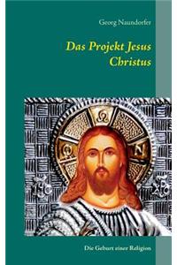 Das Projekt Jesus Christus