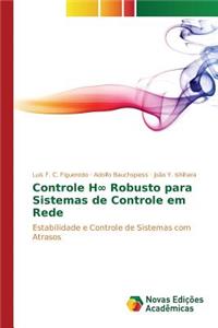 Controle H∞ Robusto para Sistemas de Controle em Rede