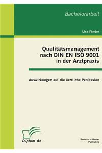 Qualitätsmanagement nach DIN EN ISO 9001 in der Arztpraxis