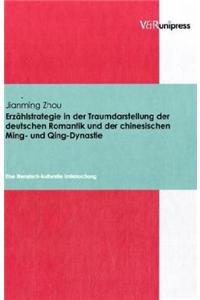 Erzahlstrategie in Der Traumdarstellung Der Deutschen Romantik Und Der Chinesischen Ming- Und Qing-Dynastie