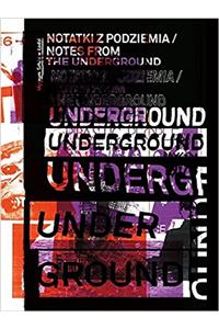 Notes from the Underground (Notatki Z Podziemia)