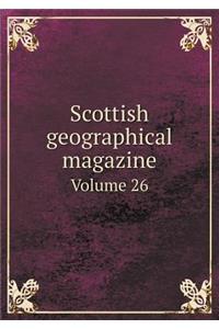Scottish geographical magazine Volume 26