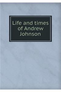 Life and Times of Andrew Johnson