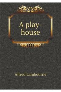 A Play-House