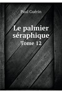 Le palmier séraphique Tome 12