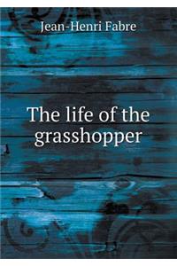 The Life of the Grasshopper