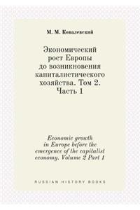 Economic Growth in Europe Before the Emergence of the Capitalist Economy. Volume 2 Part 1