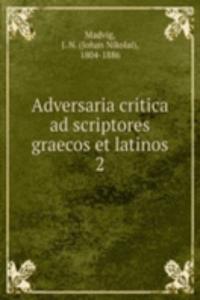 Adversaria critica ad scriptores graecos et latinos