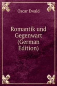 Romantik und Gegenwart (German Edition)