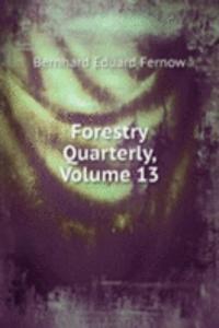 Forestry Quarterly, Volume 13