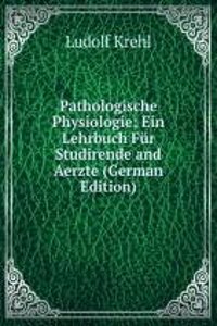 Pathologische Physiologie; Ein Lehrbuch Fur Studirende and Aerzte (German Edition)