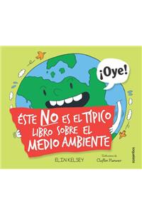 Este No Es El Tipico Libro Sobre El Medio Ambiente