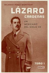 Lázaro Cárdenas / Lázaro Cárdenas: A Political Biography