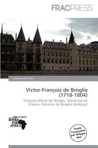 Victor-Fran OIS de Broglie (1718-1804)