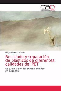 Reciclado y separación de plásticos de diferentes calidades del PET