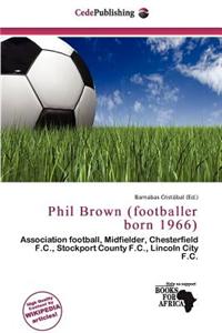 Phil Brown (Footballer Born 1966)