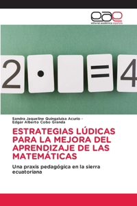 Estrategias Lúdicas Para La Mejora del Aprendizaje de Las Matemáticas