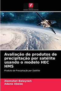 Avaliação de produtos de precipitação por satélite usando o modelo HEC HMS
