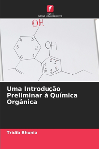 Uma Introdução Preliminar à Química Orgânica