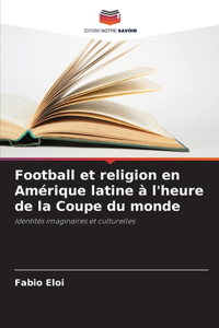 Football et religion en Amérique latine à l'heure de la Coupe du monde