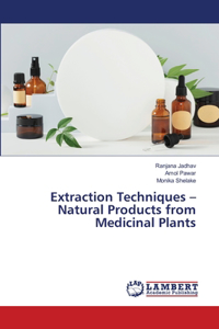 Extraction Techniques - Natural Products from Medicinal Plants