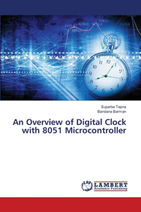 Overview of Digital Clock with 8051 Microcontroller
