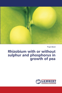 Rhizobium with or without sulphur and phosphorus in growth of pea
