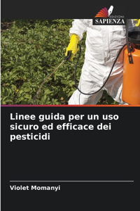 Linee guida per un uso sicuro ed efficace dei pesticidi