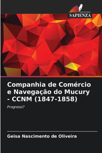 Companhia de Comércio e Navegação do Mucury - CCNM (1847-1858)