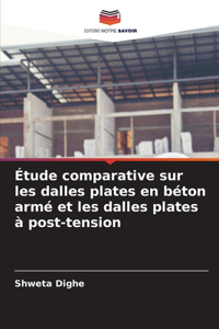 Étude comparative sur les dalles plates en béton armé et les dalles plates à post-tension