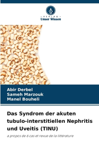 Das Syndrom der akuten tubulo-interstitiellen Nephritis und Uveitis (TINU)