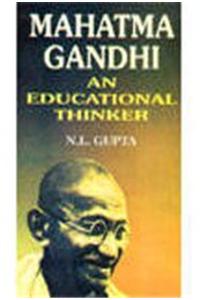 Mahatma Gandhi: An Educational Thinker