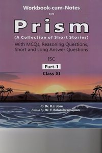 Workbook-cum-Notes on Prism (ISC Collection of Short Stories Part -1 for Class- XI)