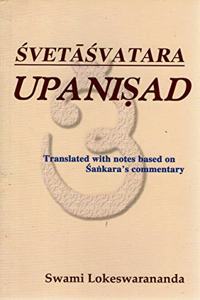 Svetasvatara Upanisad - Translated and with Notes based on Sankara's Commentary
