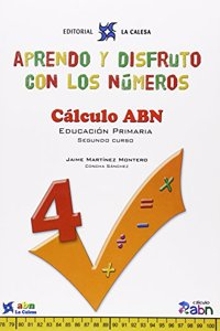 APRENDO Y DISFRUTO CON LOS NUMEROS. CALCULO ABN 4: APRENDO Y DISFRUTO CON LOS NUMEROS. CALCULO ABN 4