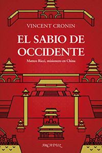 El sabio de Occidente: Matteo Ricci, misionero en China