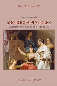 Metricos pinceles: literatura y artes plasticas en el Siglo de Oro