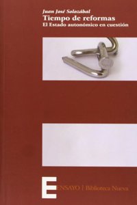 Tiempo de reformas: El Estado autonomico en cuestion