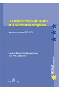 Les Administrations Nationales Et La Construction Européenne