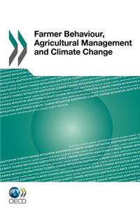 Farmer Behaviour, Agricultural Management and Climate Change