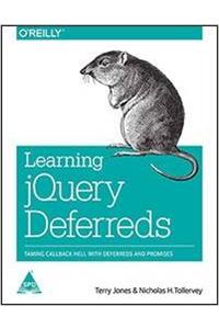 Learning jQuery Deferreds: Taming Callback Hell with Deferreds and Promises